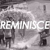 REMINISCE (SUMMERTIME EDITION)