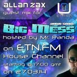 Allan Zax guest mix for Big Mess Radio Show on ETN.FM House Channel (27.03.14)