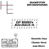 DJ E2H2's Aircheck #1