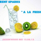 Laurent Sparks - A La Fresh - Jackin'house mix 15.08.12