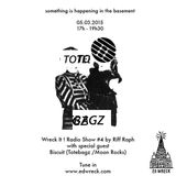Wreck It ! Radio Show #4