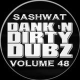 DJ Sashwat - Dank 'N' Dirty Dubz (Volume 48)