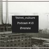 VELVET CULTURE | Podcast ≠ 013 | Øverate
