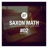 Saxon Math Show #2 23/10/13 - Sessions Faction Radio