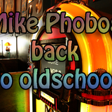 Mike Phobos - Back to oldschool