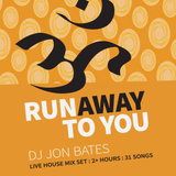 run away (to you) - house mix set - 2016 - 2 hours + 31 songs