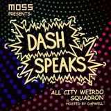 Moss Clothing presents Dash Speaks: All City Weirdo Squadron