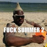 FUCK SUMMER #2