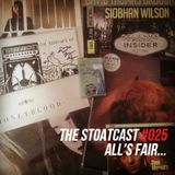The Stoatcast #025 : All's Fair...