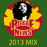 Reggae News 2013 Roundup Mix