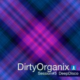 DirtyOrganix Session#5 DeepDisco