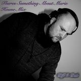 There's Something About Marie - Mixed up House Mix