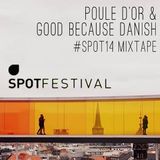 SPOT Festival 2014: Poule d'Or & Good because Danish MIXTAPE