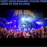 Party Mode Engaged Vol.3 - Mixed By Rob Da Funk - September 2014 Mix
