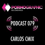 Pornographic Podcast 079 with Carlos C