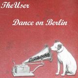 TheUser - Dance on Berlin