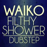 Waiko's Filthy Shower One Hour Mix 2012