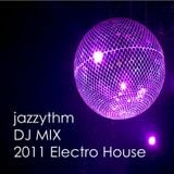 jazzythm Electro House Mix 2011