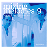 Mixing Melodies #9 (Blank & Jones Chill Out Session)