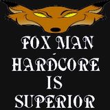 Fox Man - Hardcore Is Superior
