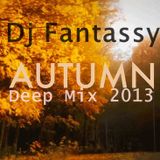Dj Fantassy Autumn Deep Mix 2013