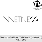 Tracklistings Mixtape #006 (2013.03.17) : Wetness