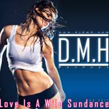 DMH - Live Is A Wild Sundance