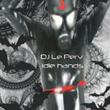 THE IDLE HANDS OF LE PERV