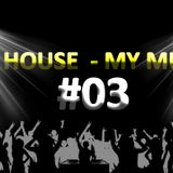My House My Music #03