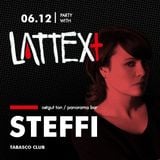 06.12.2013 LATTEX+ pres. STEFFI