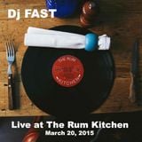 Dj FAST - Live at The Rum Kitchen (March 20, 2015)