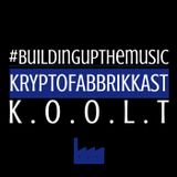 #Buildingupthemusic KRYPTOFABBRIKKAST - K.O.O.L.T 01-03-2016