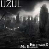 Uzul - End of worlD - Bassmusic mix