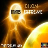 EXTREME 80'S - The Friday Mix