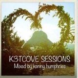 k3tcove sessions mixed by kenny humphries