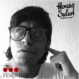 FeverJack@House Salad Podcast 002
