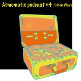 ATMOMATIX PODCAST #004 - Mixed By Hidden Wave