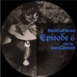 BlackCatFlavour Episode 6