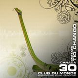Club du Monde @ Canada - Tio Chango ene/2011