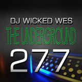 Dj Wicked Wes - The Underground 277
