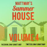Matt May Presents Summer House Voume 4 !