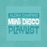 ALOHA CAMPING // MINI DISCO 2014