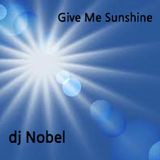 Give Me Sunshine - dj Nobel