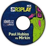 Paul Hubiss vs Mirkin - R3PLAY mix 2011