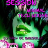 SESSION MINIMAL TECH HOUSE....PAR DJ PADY DE MARSEILLE