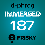 d-phrag - Immersed 187 (February 2014)