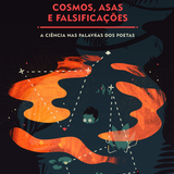 Cosmos,asas e falsificações - a ciência nas palavras dos poetas #16