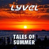 LYVEL - Tales Of Summer Mix 2016