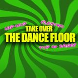 TAKE OVER THE DANCE FLOOR