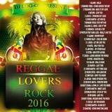 DJ LOGON - 2016 REGGAE LOVERS ROCK MIX